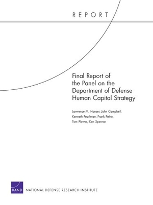 Hanser, Lawrence M / Campbell, John et al. Final Report of the Panel on the Department of Defense Human Capital Strategy. RAND Corporation, 2008.