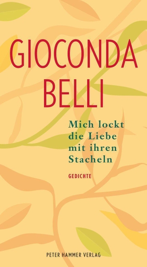 Belli, Gioconda. Mich lockt die Liebe mit ihren Stacheln - Gedichte. Peter Hammer Verlag GmbH, 2022.
