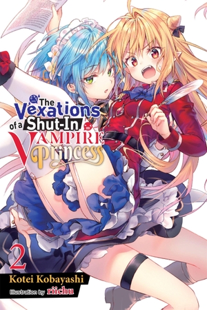 Kobayashi, Kotei. The Vexations of a Shut-In Vampire Princess, Vol. 2 (Light Novel) - Volume 2. Yen Press, 2022.
