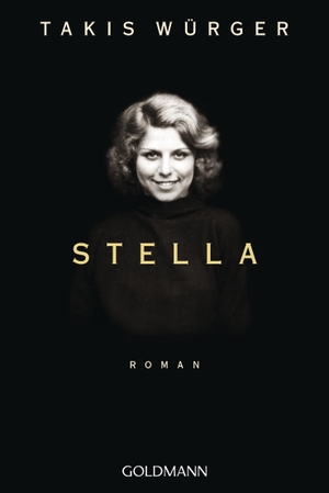 Würger, Takis. Stella - Roman. Goldmann TB, 2020.