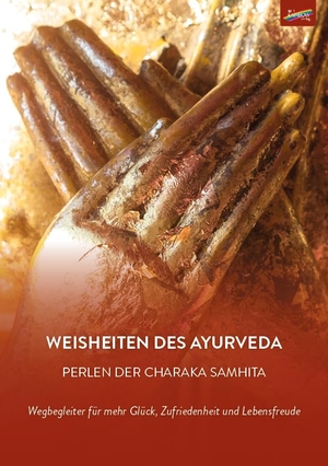 Wittig, Bastian (Hrsg.). Weisheiten des Ayurveda - Perlen der Charaka Samhita. Spirit Rainbow Verlag, 2024.