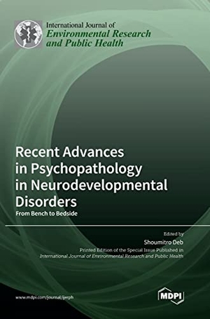 Recent Advances in Psychopathology in Neurodevelopmental Disorders - From Bench to Bedside. MDPI AG, 2023.