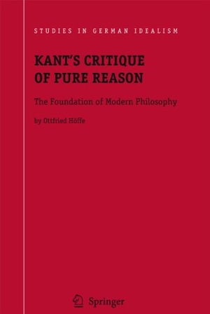 Höffe, Otfried. Kant's Critique of Pure Reason - The Foundation of Modern Philosophy. Springer, 2012.