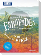 52 kleine & große Eskapaden in der Pfalz