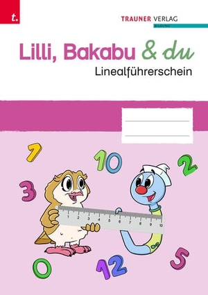 Konrad, Christina / Lindtner, Andrea et al. Lilli, Bakabu & du - Linealführerschein. Trauner Verlag, 2026.
