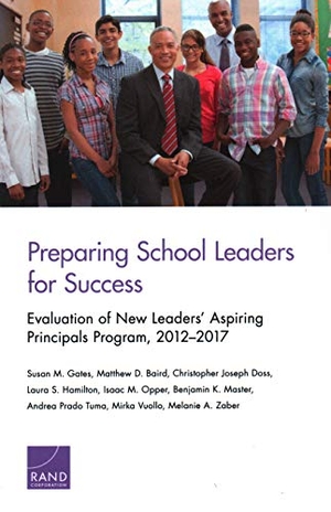 Gates, Susan M / Baird, Matthew D et al. Preparing School Leaders for Success - Evaluation of New Leaders' Aspiring Principals Program, 2012-2017. RAND Corporation, 2019.