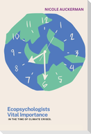 Ecopsychologists' Vital Importance in the Time of Climate Crises