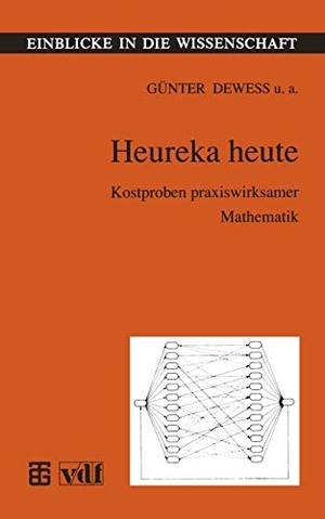 Dewess, Günter / Ehrenberg, Lothar et al. Heureka heute - Kostproben praxiswirksamer Mathematik. Vieweg+Teubner Verlag, 1993.