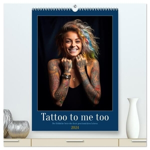 Waurick, Kerstin. Tattoo to me too (hochwertiger Premium Wandkalender 2024 DIN A2 hoch), Kunstdruck in Hochglanz - Die Vielfalt der Menschen, die sich für Tattoos entscheiden. Calvendo, 2023.