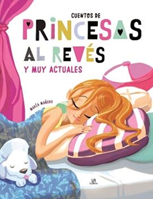 Mañeru Cámara, María / Equipo Editorial. Cuentos de princesas del revés. Editorial LIBSA, S.A., 2019.