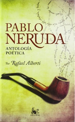 Neruda, Pablo. Antología poética. Espasa Libros, S.L., 2009.