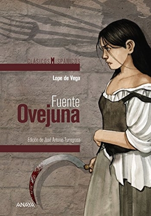 Vega, Lope De / José Carlos Fernández Fernández. Fuente Ovejuna. Anaya Educación, 2018.