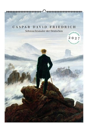 Caspar David Friedrich. Wandkalender 2027 - Sehnsuchtsmaler der Deutschen. Favoritenpresse, 2026.