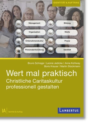 Caritas International. Wert mal praktisch - Christliche Caritaskultur professionell gestalten. Lambertus-Verlag, 2022.
