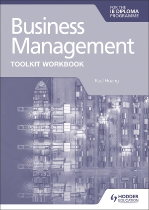 Hoang, Paul. Business Management Toolkit Workbook for the IB Diploma. Puzzlewright Press, 2022.