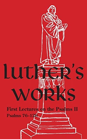Luther, Martin. Luther's Works - Volume 11 - (Lectures on the Psalms II). Concordia Publishing House, 1968.
