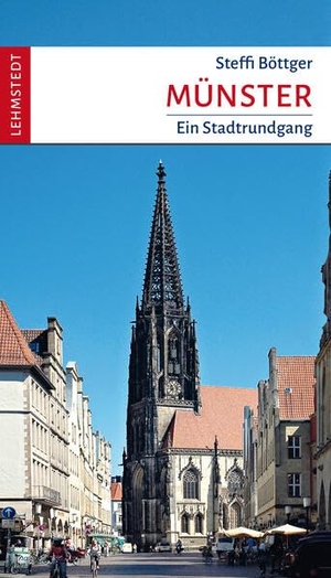 Böttger, Steffi. Münster - Ein Stadtrundgang. Lehmstedt Verlag, 2025.