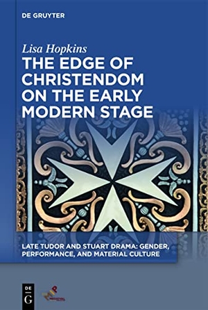Hopkins, Lisa. The Edge of Christendom on the Early Modern Stage. De Gruyter, 2022.