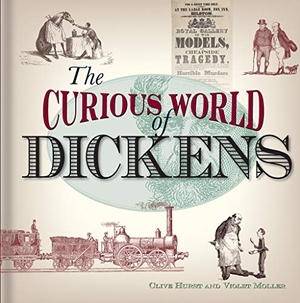Hurst, Clive / Violet Moller. The Curious World of Dickens. Bodleian Library, 2013.