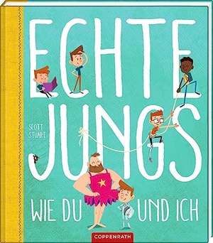 Stuart, Scott. Echte Jungs wie du und ich. Coppenrath, 2023.