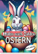 Ostern Malbuch Kinder - Malen nach Zahlen Ostern - Malbuch für Kinder Ostermalbuch - Ostern Malbuch für Kinder ab 6