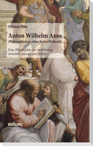Anton Wilhelm Amo - Philosophieren ohne festen Wohnsitz