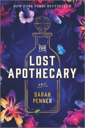 Penner, Sarah. The Lost Apothecary. Harper Collins Publ. USA, 2021.