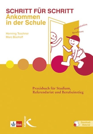 Teschner, Henning / Marc Bischoff. Schritt für Schritt: Ankommen in der Schule - Praxisbuch für Studium, Referendariat und Berufseinstieg. Kallmeyer'sche Verlags-, 2019.