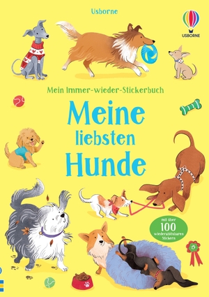 Mein Immer-wieder-Stickerbuch: Meine liebsten Hunde - mit über 100 wiederablösbaren Stickern in die Welt der Hunde eintauchen - Stickerheft ab 3 Jahren. Usborne Verlag, 2024.