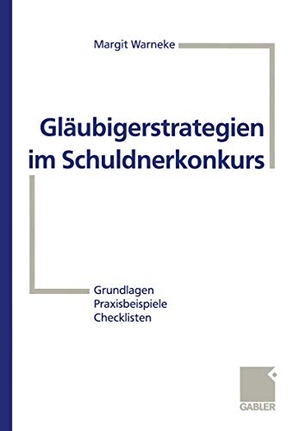 Warneke, Margit. Gläubigerstrategien im Schuldnerkonkurs - Grundlagen ¿ Praxisbeispiele ¿ Checklisten. Gabler Verlag, 1999.