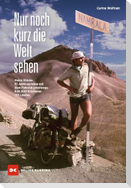 Nur noch kurz die Welt sehen