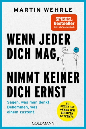 Wehrle, Martin. Wenn jeder dich mag, nimmt keiner dich ernst - Sagen, was man denkt. Bekommen, was einem zusteht. - Mit großem Test: "Kann ich Grenzen setzen?". Goldmann TB, 2026.