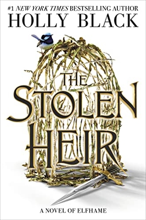 Black, Holly. The Stolen Heir - A Novel of Elfhame. Hachette Book Group USA, 2023.