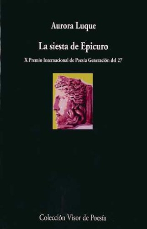 Luque, Aurora. La siesta de Epicuro. Visor libros, S.L., 2008.