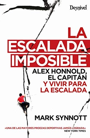 Chapa, Pedro / Mark Synnott. La escalada imposible. Ediciones Desnivel, S. L, 2020.