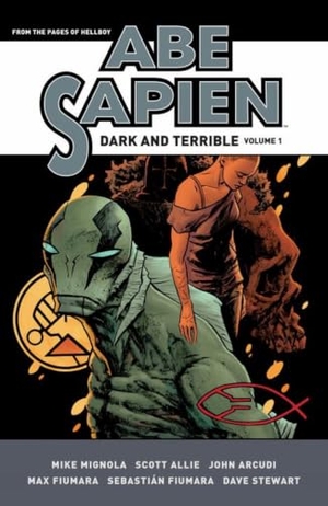 Mignola, Mike / Arcudi, John et al. Abe Sapien: Dark and Terrible Volume 1. Dark Horse Comics, 2017.