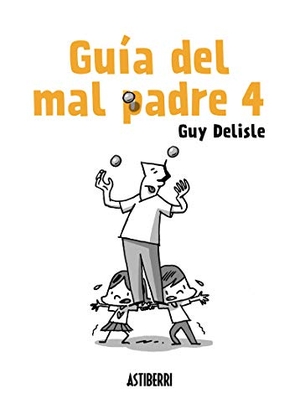 Delisle, Guy / María Serna Aguirre. Guía del mal padre. Astiberri Ediciones, 2019.