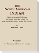 The North American Indian Volume 4 - The Apsaroke, or Crows, The Hidatsa