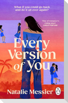 Every Version of You