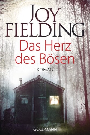 Fielding, Joy. Das Herz des Bösen. Goldmann TB, 2014.
