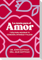 La Receta Para El Amor: 7 Días Para Mejorar Tu Conexión, Intimidad Y Placer / The Love Prescription