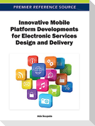 Innovative Mobile Platform Developments for Electronic Services Design and Delivery