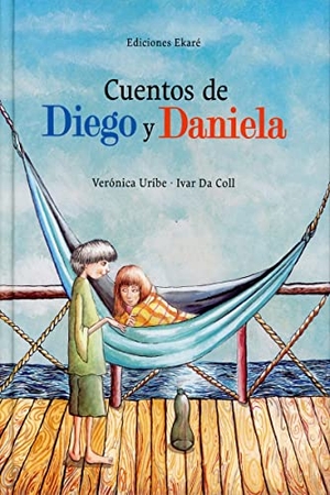 Uribe, Verónica. Cuentos de Diego y Daniela. Ediciones Ekaré, 2013.