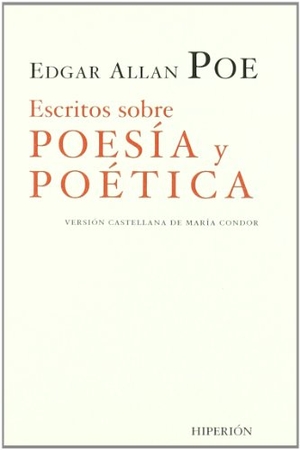 Poe, Edgar Allan / María Cóndor. Escritos sobre poesía y poética. Hiperión, 2009.