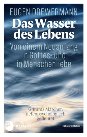 Drewermann, Eugen. Das Wasser des Lebens. Von einem Neuanfang in Gottes- und in Menschenliebe - Grimms Märchen tiefenpsychologisch gedeutet. Erstinterpretation. Patmos-Verlag, 2024.