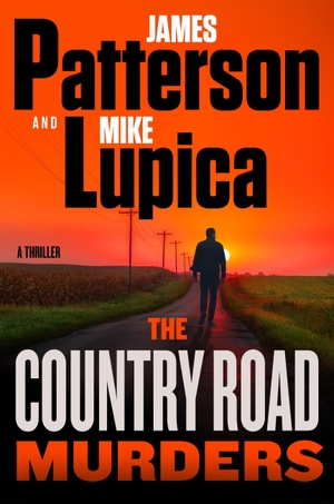 Patterson, James / Mike Lupica. The Country Road Murders - A Thriller. Little Brown and Company, 2026.