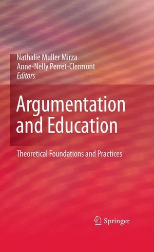 Perret-Clermont, Anne-Nelly / Nathalie Muller Mirza (Hrsg.). Argumentation and Education - Theoretical Foundations and Practices. Springer US, 2014.