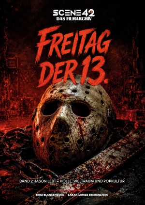 Blankenburg, Mike / Brüchler Markus. Freitag der 13. - Band 2: Jason lebt - Hölle, Weltraum und Popkultur (Scene 42-Das Filmarchiv) - Die späte Jason-Ära: New Line Cinema, Freddy vs. Jason, Remake, Comics, Bücher, Games und der Mythos nach Crystal Lake. Colla & Gen Verlag u. Ser, 2025.