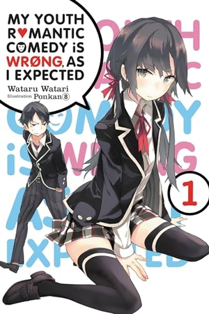Watari, Wataru. My Youth Romantic Comedy Is Wrong, as I Expected, Vol. 1 (Light Novel) - Volume 1. Yen Press, 2016.