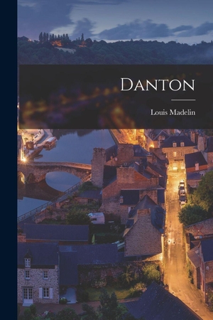 Madelin, Louis. Danton. Creative Media Partners, LLC, 2022.